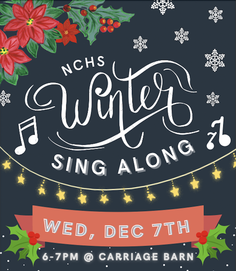 Come Sing-Along! NCHS Winter Sing-Along, Dec 7th from 6-7pm @ Carriage Barn. Purchase you tickets at eventbrite.com
